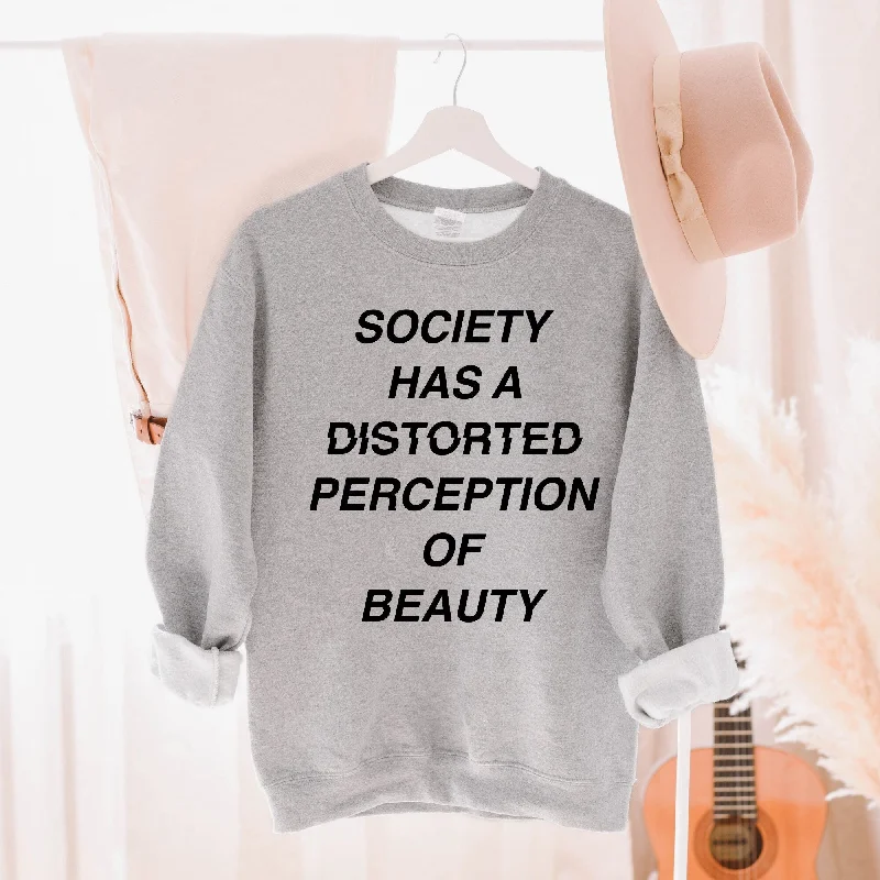 Society has a Distorted Perception of Beauty Sweatshirt Trendy Women's Oversized